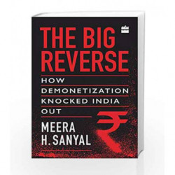 The Big Reverse: How Demonetization Knocked India Out by Meera Sanyal Book-9789353023942