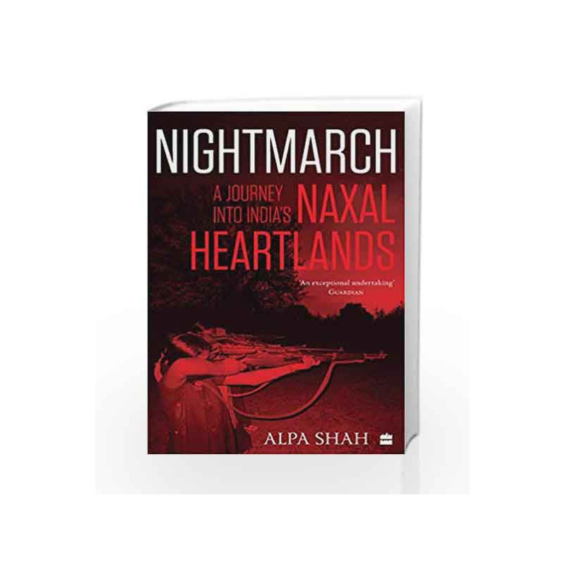 Nightmarch: A Journey into India's Naxal Heartlands by Alpa Shah Book-9789353023867
