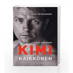 The Unknown Kimi Raikkonen by Kari Hotakainen Book-9781471177675