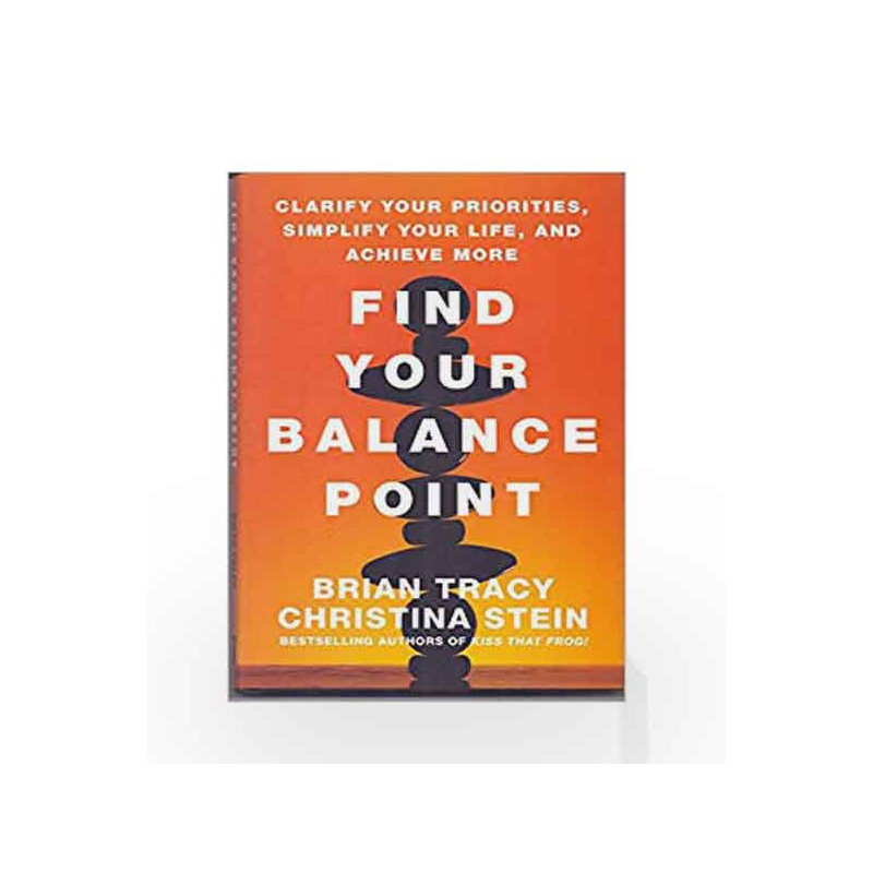 Find Your Balance Point: Clarify Your Priorities, Simplify Your Life, and Achieve More by TRACY, BRIAN & STIEN, CHRISTINA Book-9