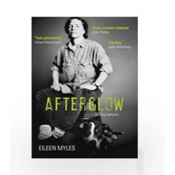 Afterglow: A Dog Memoir by Eileen Myles Book-9781611855098