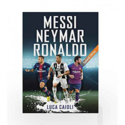 Messi, Neymar, Ronaldo: Updated Edition (Luca Caioli) by Luca Caioli Book-9781785784323