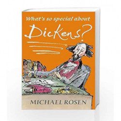 What's So Special about Dickens? by Michael Rosen