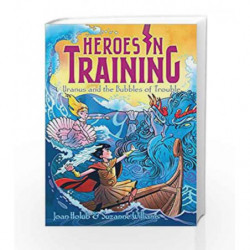 Uranus and the Bubbles of Trouble (Heroes in Training) by Holub, JoanWilliams, Suzanne Book-9781481435123