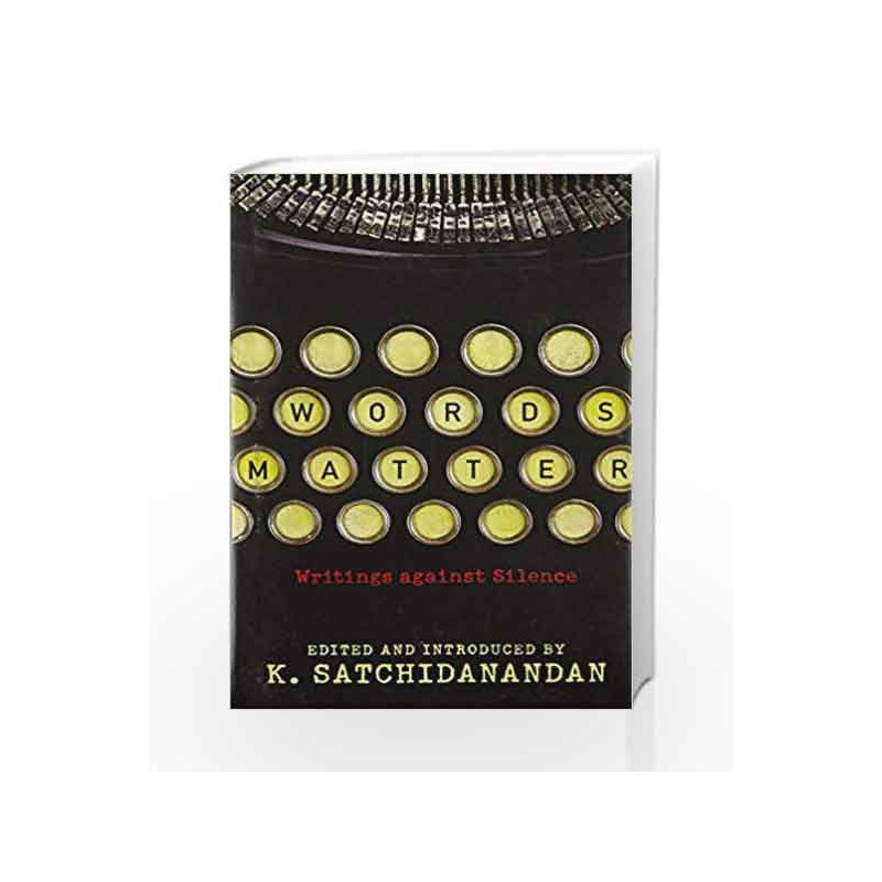Words Matter: Writings Against Silence by K. Satchidanandan Book-9780670088935