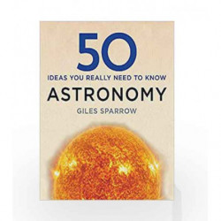 50 Astronomy Ideas You Really Need to Know by Giles Sparrow Book-9781784296100