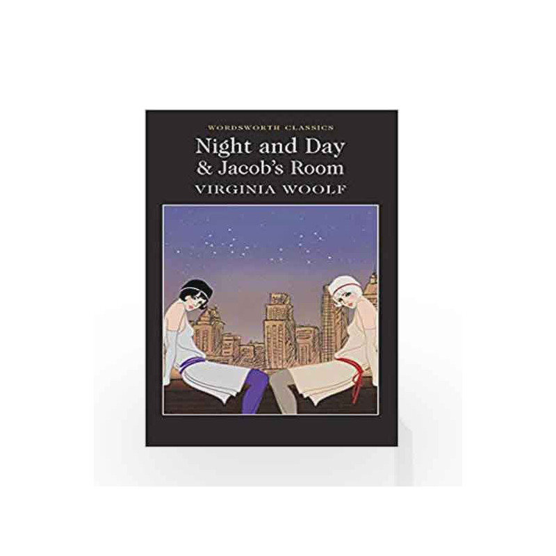 Night and Day / Jacob's Room (Wordsworth Classics) by VIRGINIA WOOLF Book-9781840226805