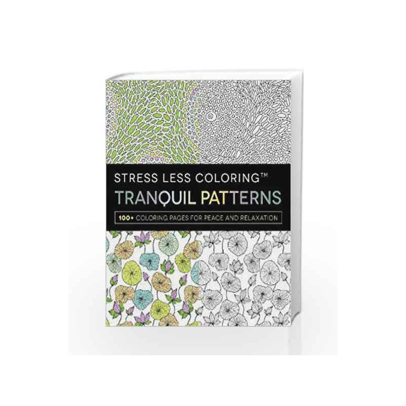 Stress Less Coloring - Tranquil Patterns: 100+ Coloring Pages for Peace and Relaxation by Adams Media Book-9781440599163