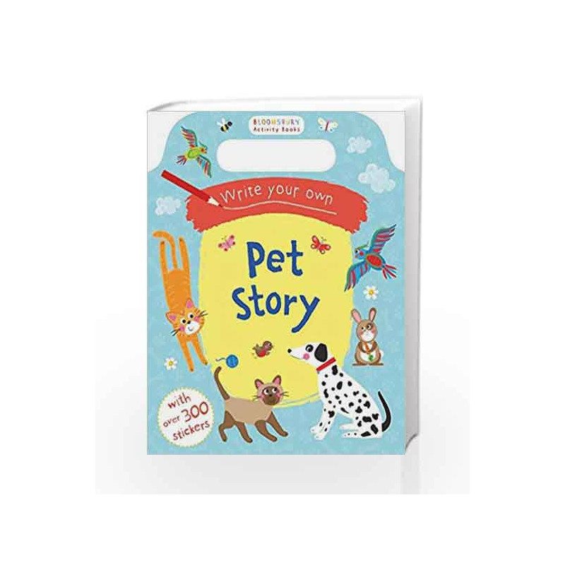 Write Your Own Pet Story by Bloomsbury Book-9781408877333