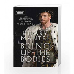 Bring Up the Bodies TV tie-in edition by Hilary Mantel Book-9780008126438