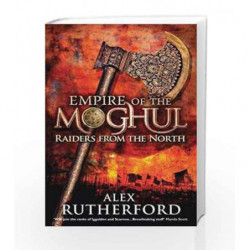 Empire of the Moghul: Raiders From the North by Alex Rutherford Book-9780755356546