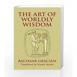 The Art of Worldly Wisdom (Dover Books on Western Philosophy) by Graci?n Book-9780486440347