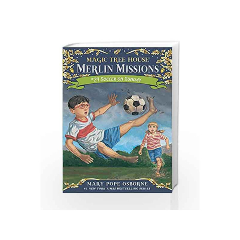 Soccer on Sunday (Magic Tree House (R) Merlin Mission) by Mary Pope Osborne Book-9780307980564