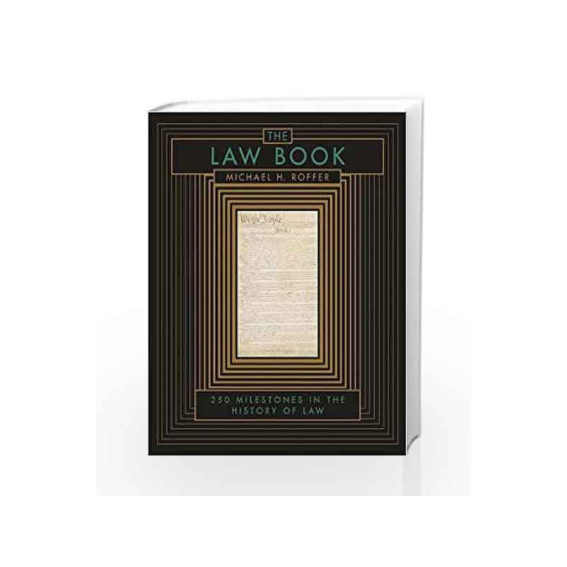 The Law Book: From Hammurabi to the International Criminal Court, 250 Milestones in the History of Law (Sterling Milestones) by 