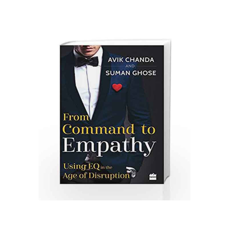 From Command to Empathy: Using EQ in the Age of Disruption by Suman Ghose Book-9789352774494