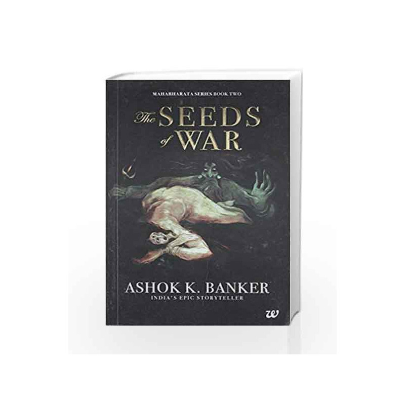 The Seeds of War (Mahabharat Series) by Ashok K. Banker Book-9789381626863