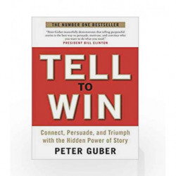 Tell to Win: Connect, Persuade and Triumph with the Hidden Power of Story by GUBER PETER Book-9781846685576