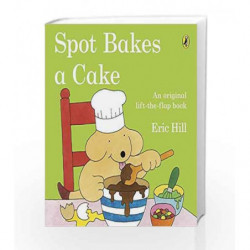 Spot Bakes a Cake by Eric Hill Book-9780723290926