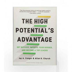 The High Potential's Advantage: Get Noticed, Impress Your Bosses, and Become a Top Leader by Allan H. Church Book-9781633692886