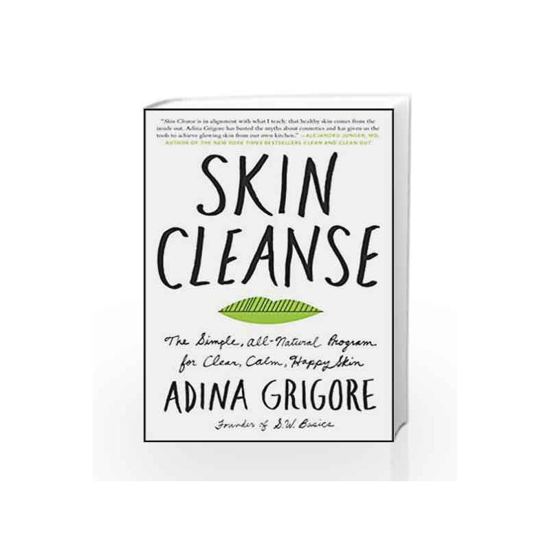 Skin Cleanse: The Simple, All-Natural Program for Clear, Calm, Happy Skin by Grigore, Adina Book-9780062688477