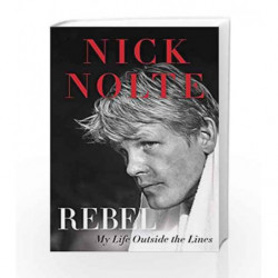 Rebel: My Life Outside the Lines by Nolte, Nick Book-9780062219572