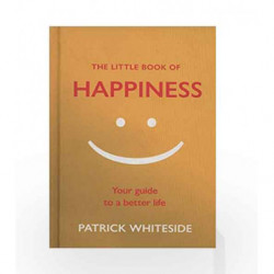 The Little Book of Happiness (The Little Book of Series) by Whiteside, Patrick Book-9781846045615