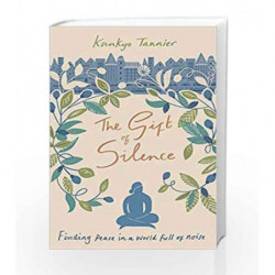 The Gift of Silence by Kankyo Tannier Book-9781473687493