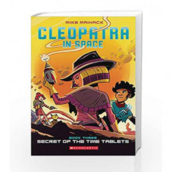 Cleopatra in Space #3: Secret of the Time Tablets by Mike Maihack Book-9780545838672