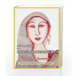 SEARCHING FOR DURGA SABYASACHI by Chandini Santosh Book-9789386377869