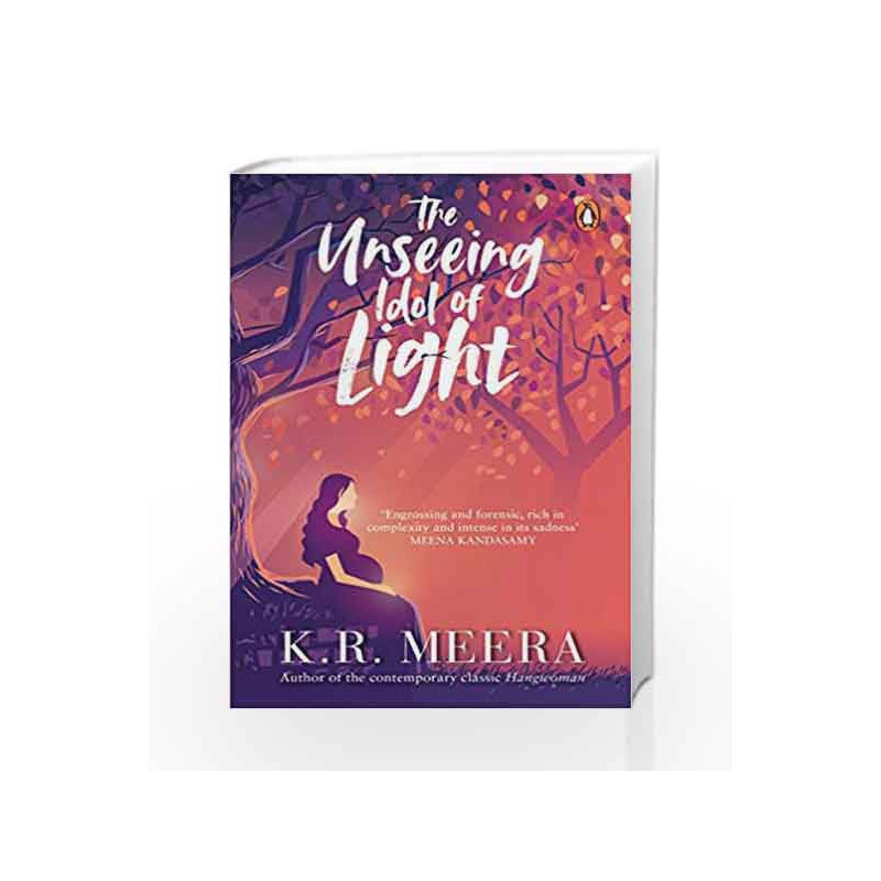 The Unseeing Idol of Light by K.R. Meera Book-9780670089383