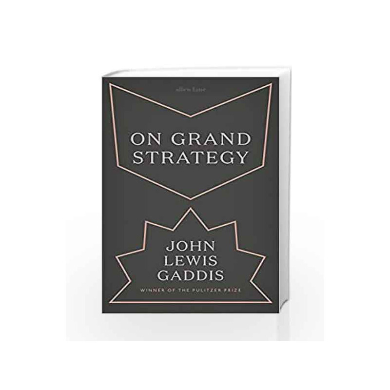 On Grand Strategy by John Lewis Gaddis Book-9780241333129