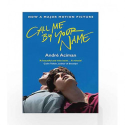 Call Me By Your Name by Aciman, Andre Book-9781786495259