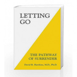 Letting Go: The Pathway of Surrender by David R. Hawkins Book-9789386832382