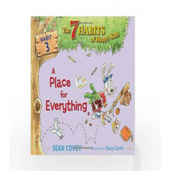 A Place for Everything: Habit 3 (The 7 Habits of Happy Kids) by SEAN COVEY Book-9781534415805