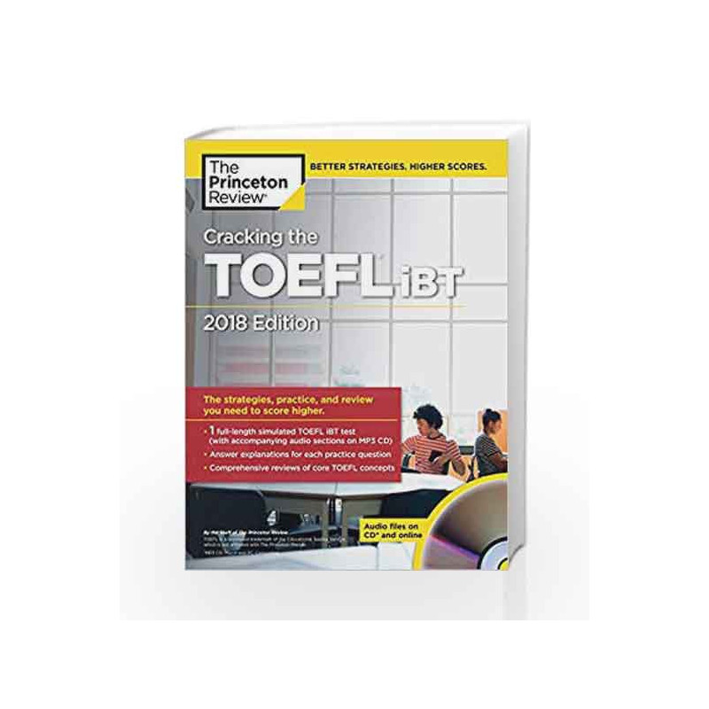 Cracking the TOEFL iBT with Audio CD, 2018 Edition: The Strategies, Practice, and Review You Need to Score Higher (College Test 