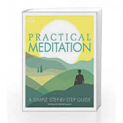 Practical Meditation: A Simple Step-by-Step Guide by Giovanni Dienstmann Book-9780241331675