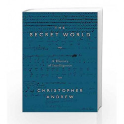 The Secret World: A History of Intelligence by Andrew, Christopher Book-9780713993660