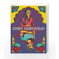 Goodbye Freddie Mercury by Nadia Akbar Book-9780670090365