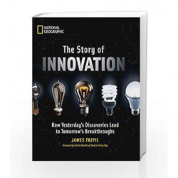 The Story of Innovation: How Yesterday's Discoveries Lead to Tomorrow's Breakthroughs by TREFIL, JAMES Book-9781426217050
