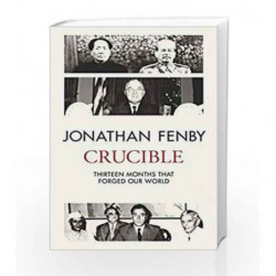 Crucible: Thirteen Months that Forged Our World by Jonathan Fenby Book-9781471155017