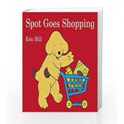Spot Goes Shopping Uk Edition by Eric Hill Book-9780723286424