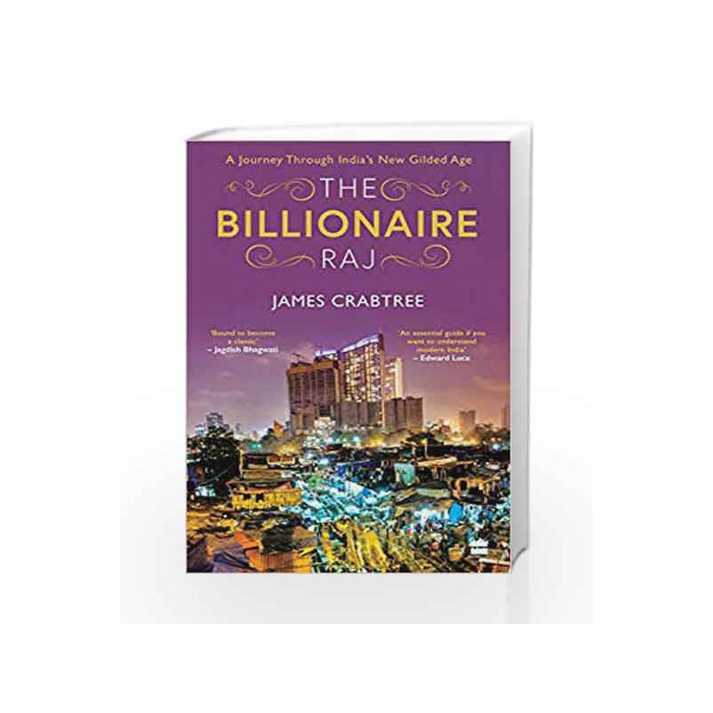 The Billionaire Raj: A Journey through India's New Gilded Age by James Crabtree Book-9789353020170