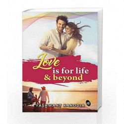 Love is for Life and Beyond by Yashwant Kanodia Book-9789387022317
