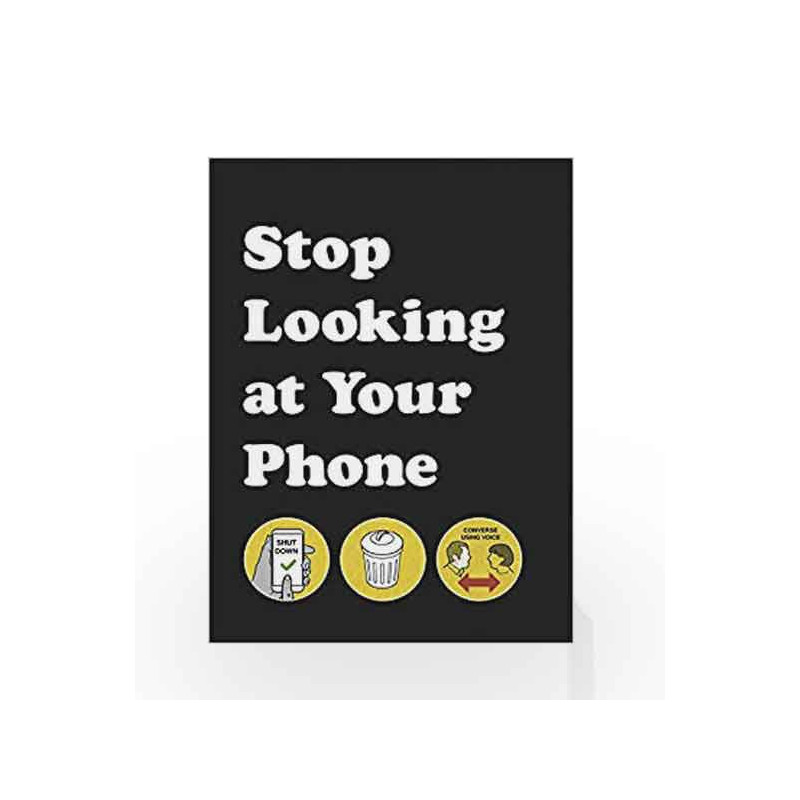 Stop Looking at Your Phone: A Helpful Guide by Son of Alan Book-9781785039096