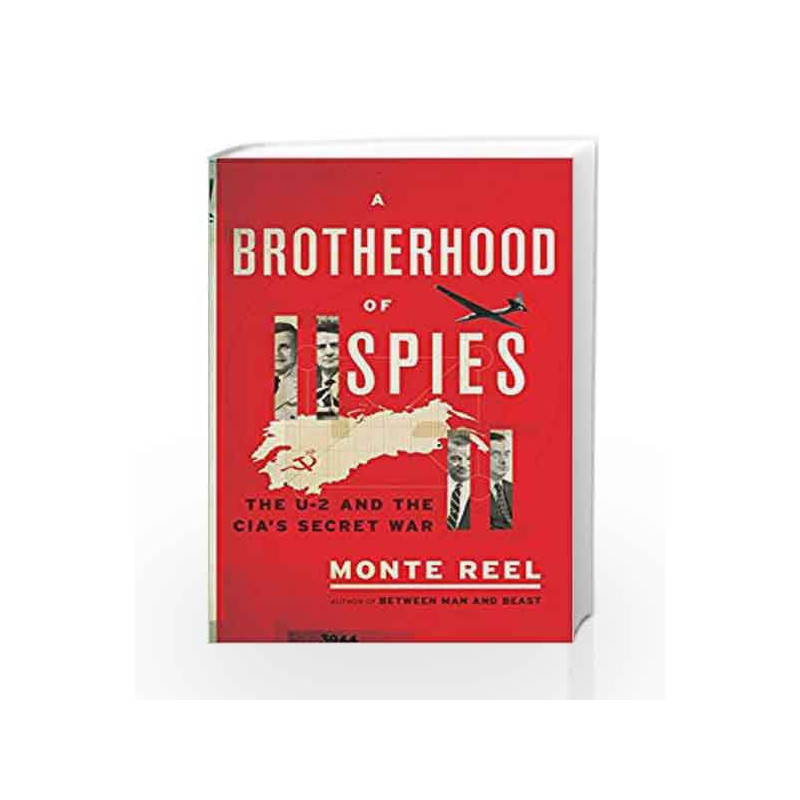 A Brotherhood of Spies: The U-2 and the CIA's Secret War by Monte Reel Book-9780385540209