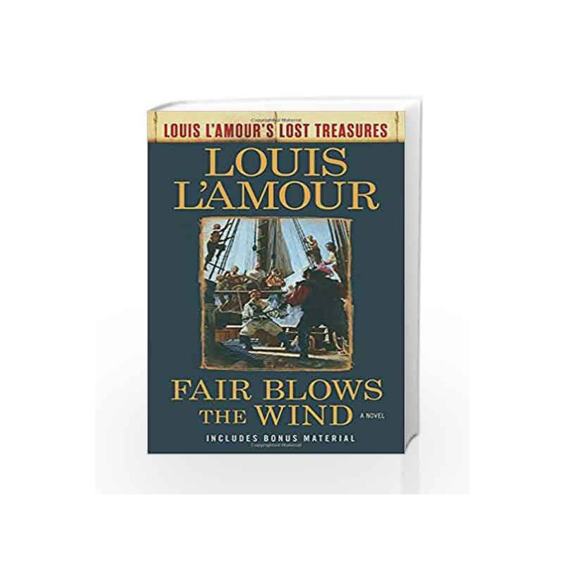 Fair Blows the Wind (Louis L'Amour's Lost Treasures): A Novel by Louis L'Amour Book-9780525486275