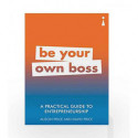 A Practical Guide to Entrepreneurship: Be Your Own Boss (Practical Guide Series) by Alison Price Book-9781785783814