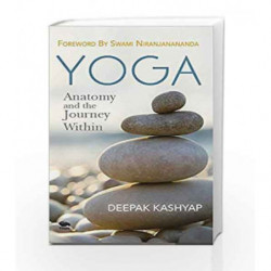 Yoga: Anatomy and the Journey Within by Deepak Kashyap Book-9789386473318