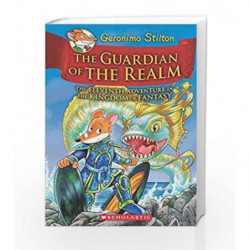 Geronimo Stilton and the Kingdom of Fantasy #11: The Guardian of the Realm by Geronimo Stilton Book-9789352755165