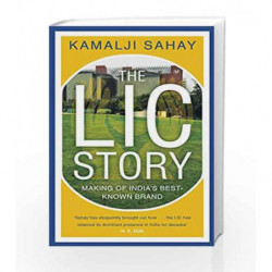 The LIC Story: Making of Indias Best Known Brand by Kamalji Sahay Book-9789386215482